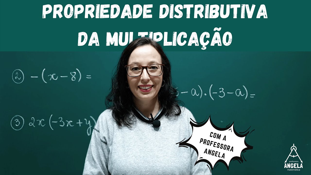 Propriedade distributiva da multiplicação - Matemática Básica - Revisão - Professora Angela