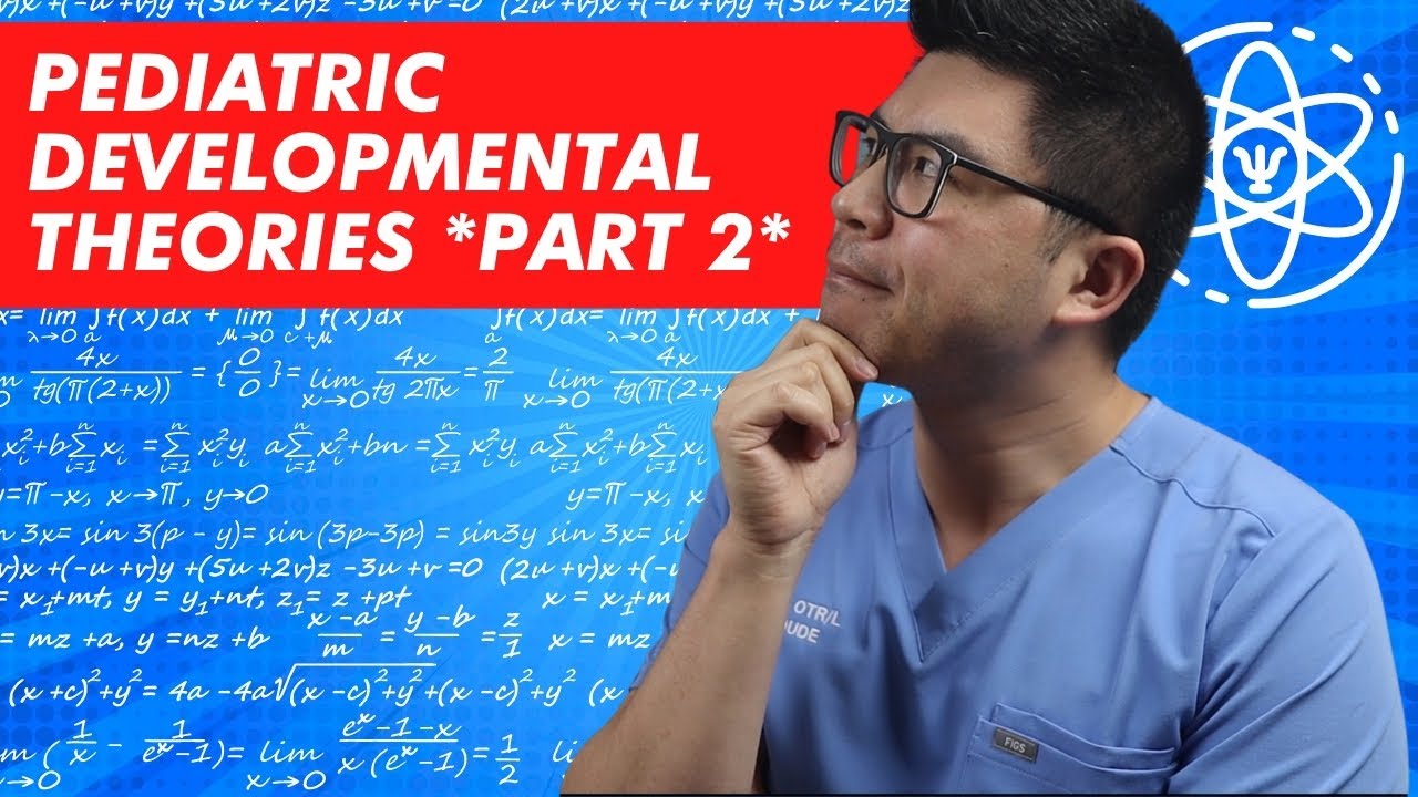 Pediatric Developmental Theories PART 2 | OT DUDE Occupational Therapy