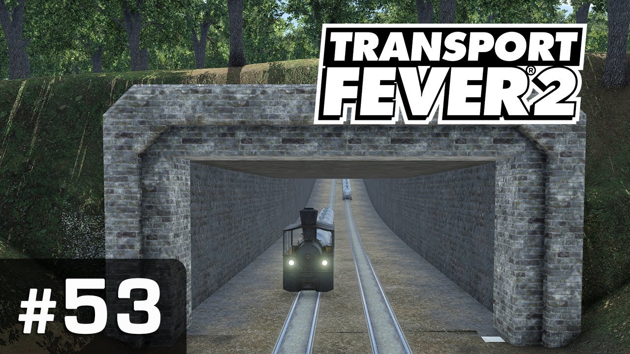 #53: Der Spontan-Tunnel ✦ Let's Play Transport Fever 2 ✦ Sandbox / schwer