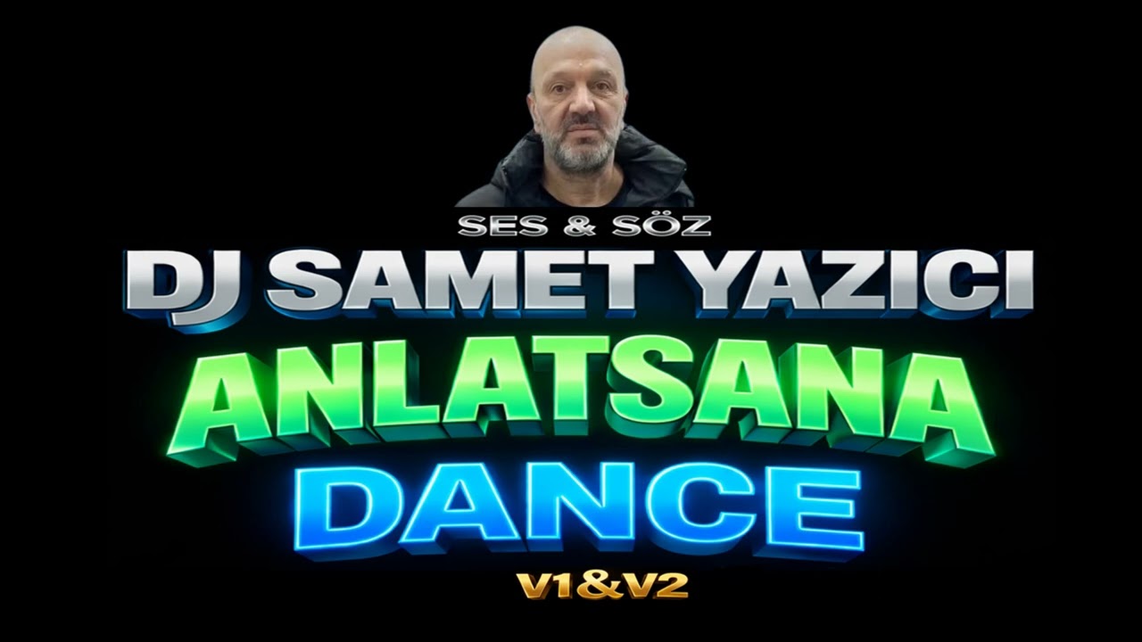 DJ SAMET YAZICI  -  ANLATSANA   ( DANCE POP )