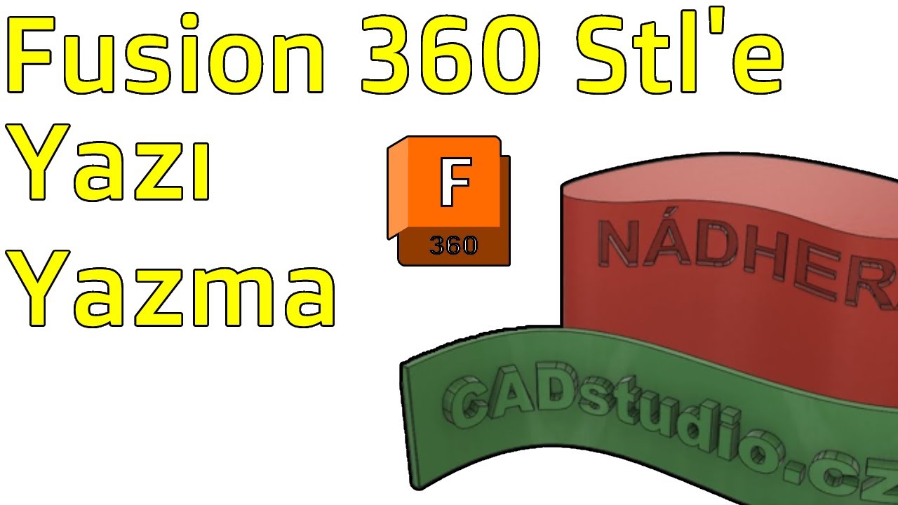 Fusion 360 Yazı Yazma I Stl Dosyasına Yazı Yazma I Stl Dosyası Düzenleme