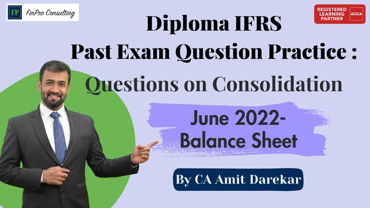 ACCA Diploma IFRS l Consolidation Past Question l June 2022 - Balance Sheet l By CA Amit Darekar