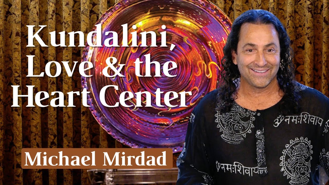 Kundalini, Love & the Heart Center