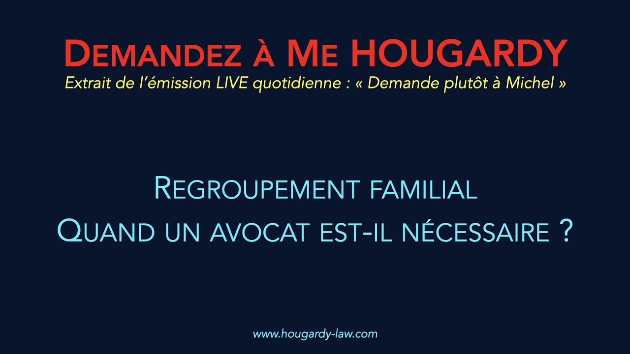 Quand un avocat est-il nécessaire lors d'une procédure de regroupement familial ?