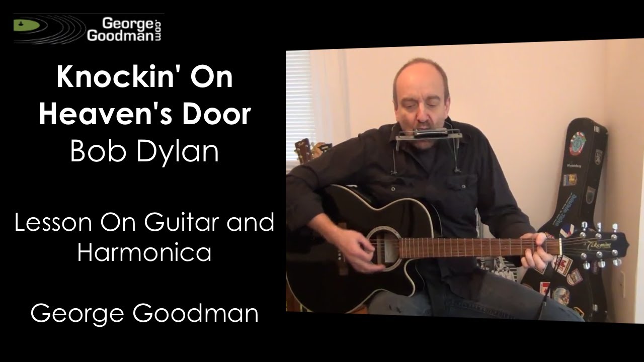 Bob Dylan Knockin On Heavens Door Guitar and Harmonica Lesson with George Goodman of HarpNGuitar.com