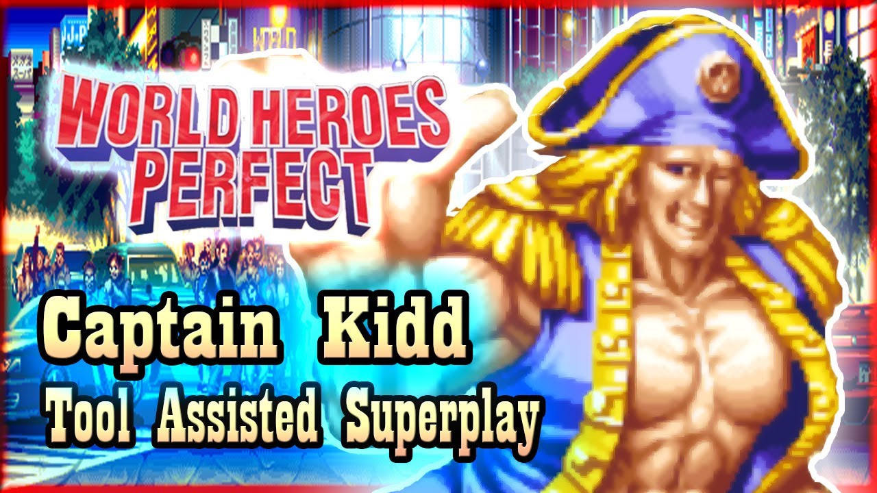 【TAS】WORLD HEROES PERFECT - CAPTAIN KIDD 🦜🏴‍☠️ (WITH FLASHING LIFE)