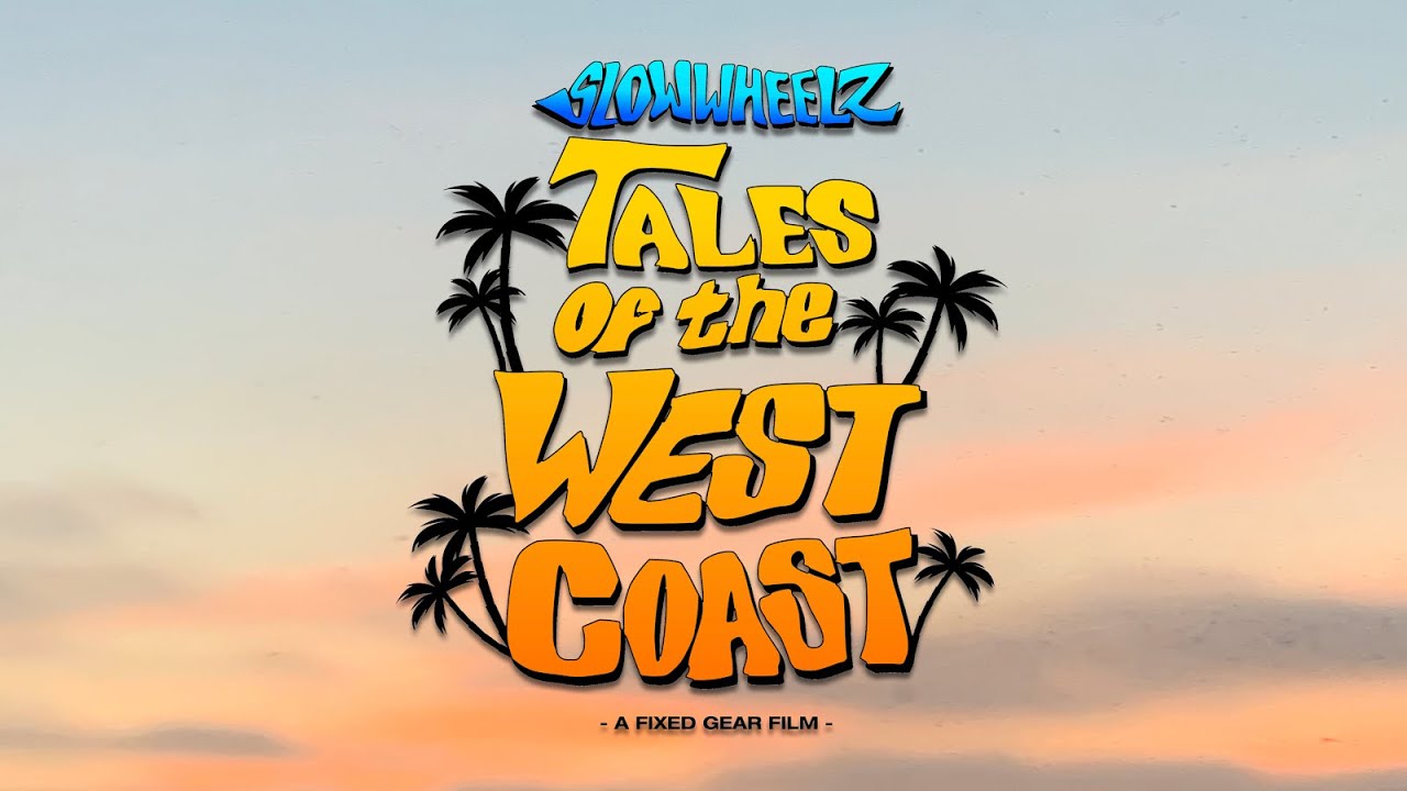 SlowWheelz - Tales Of The West Coast [Official Full Length Fixed Gear Film]