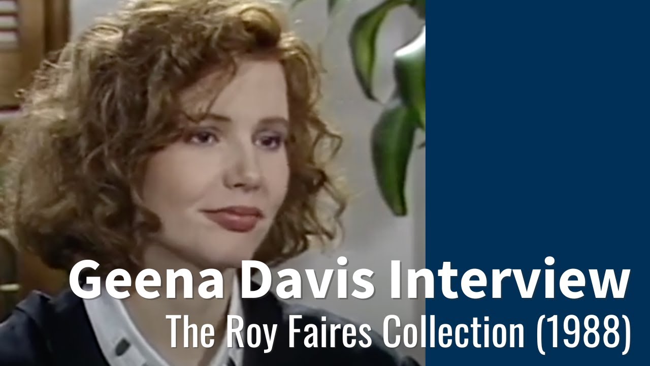 Geena Davis Interview (1988) | The Roy Faires Collection