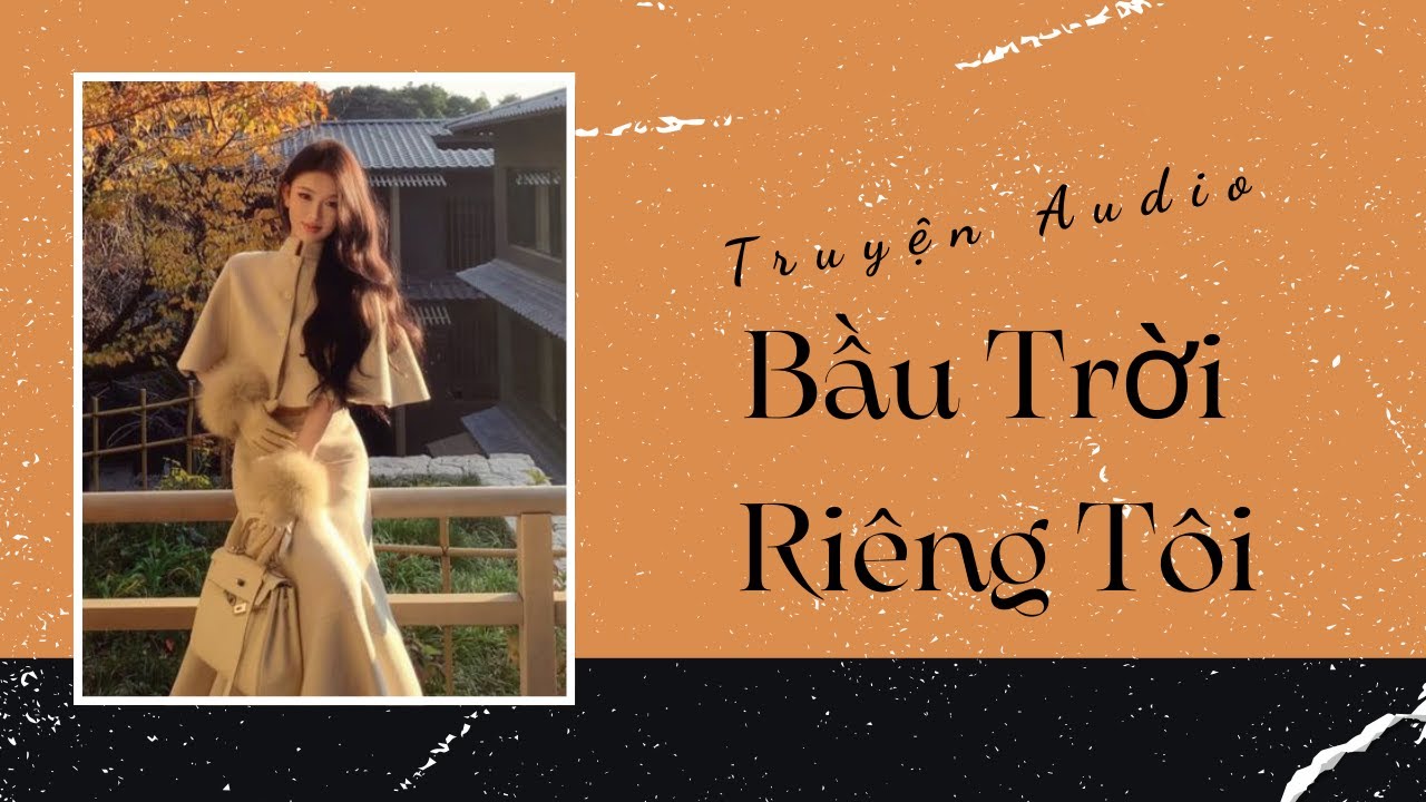 Truyện Audio | Bầu Trời Riêng Tôi | Trần Thiên Minh