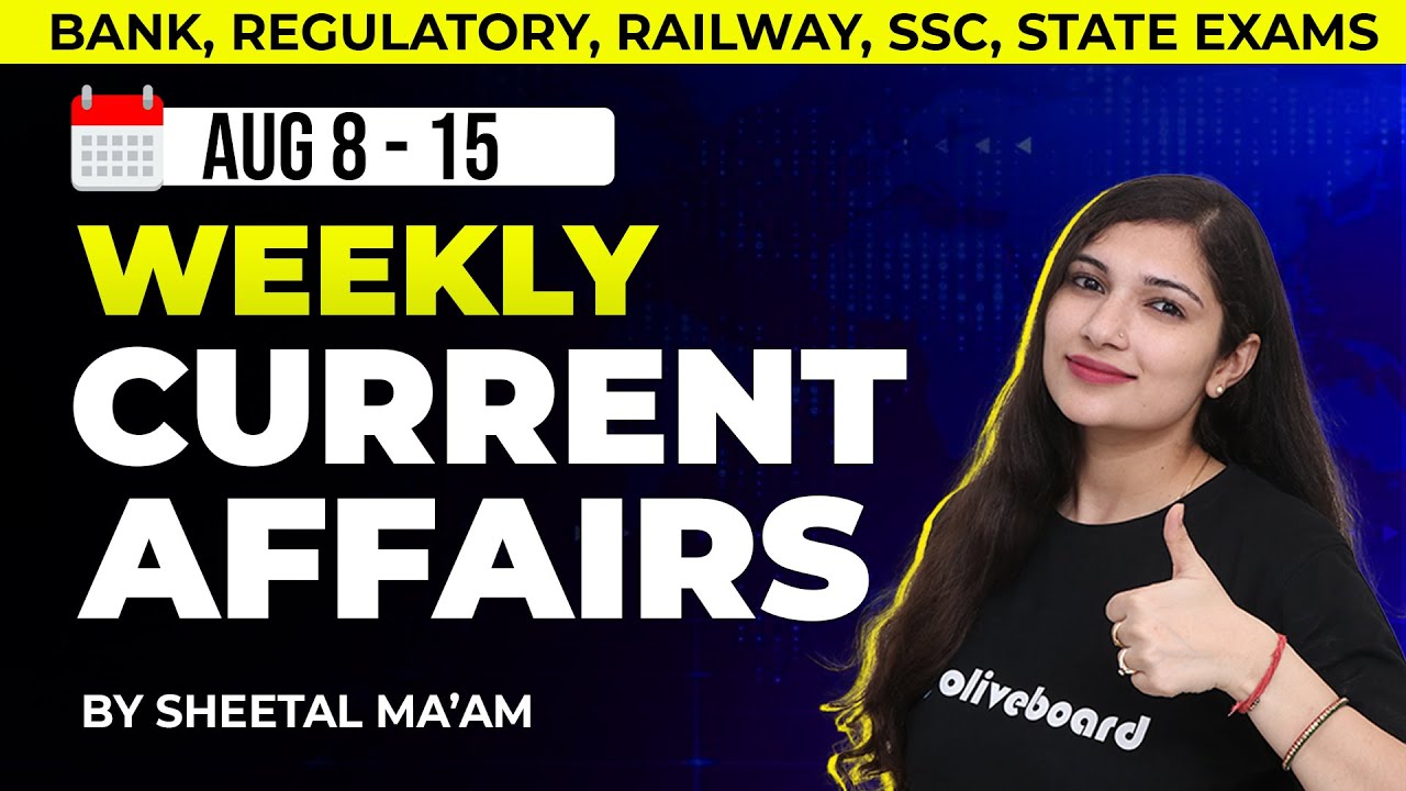 Current Affairs 8-15 Aug 2025 | Bank. SSC, State Exams | Current Affairs Sheetal Sharma