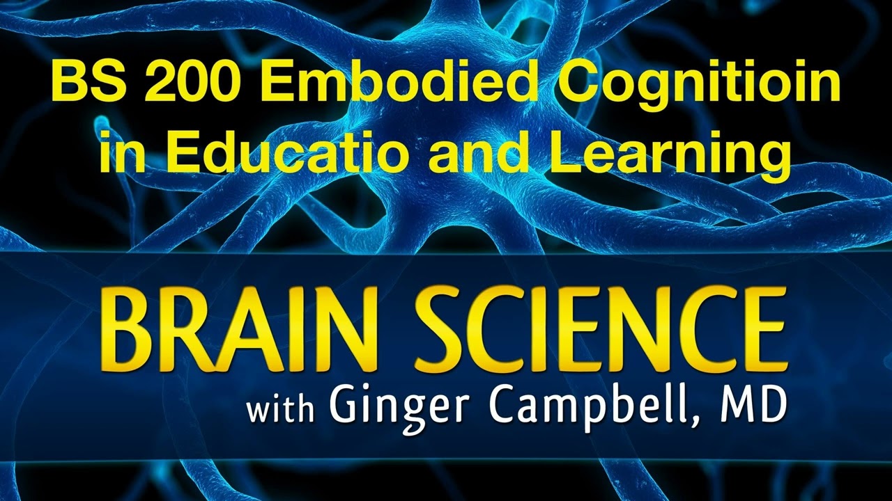 BS 200 Embodied Cognition in Education with Sheila Macrine and Jennifer Fugate