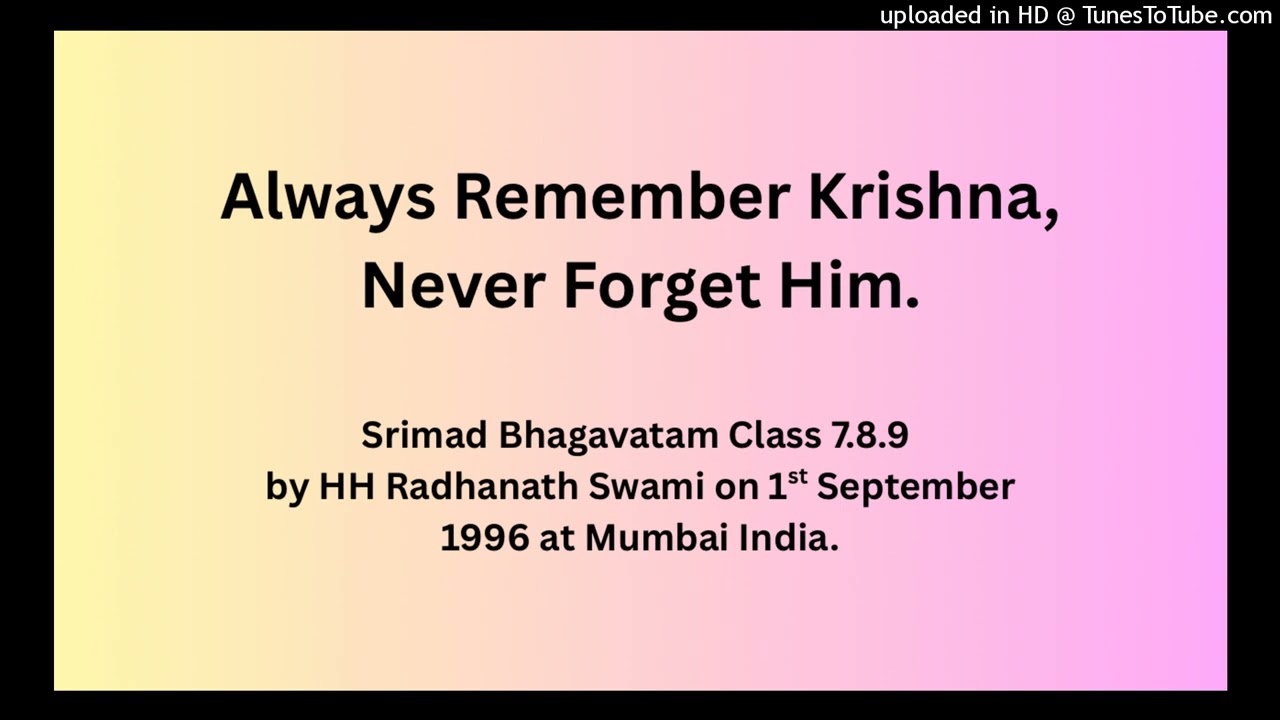 Always Remember Krishna, Never Forget Him. HH Radhanath Swami.