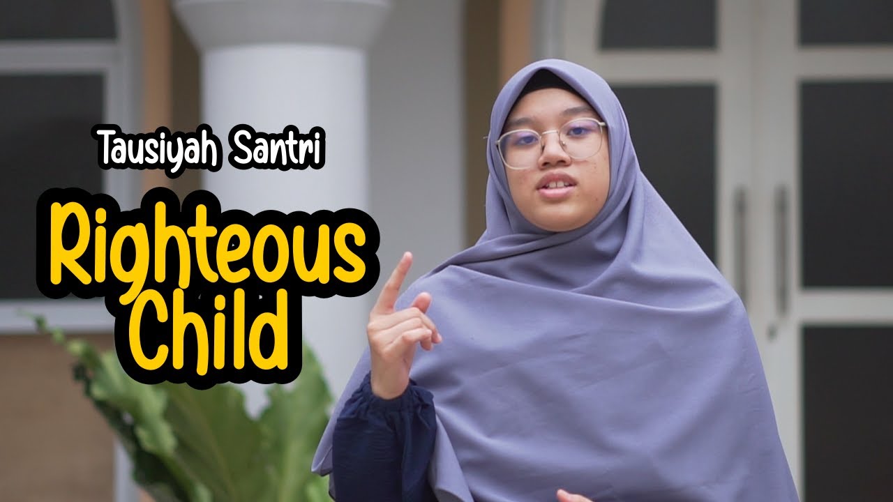 (18) Righteous Child [Tausiyah Santri 1444 H]