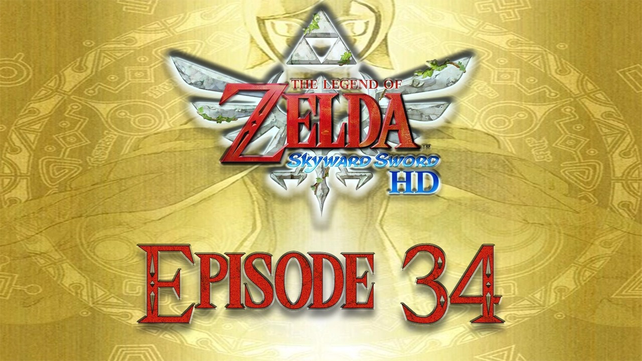 The Legend of Zelda: Skyward Sword HD - Ep. 34 So Much FUN