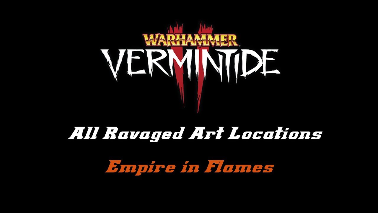 Vermintide 2 - ALL Ravaged Art Locations - Empire in Flames