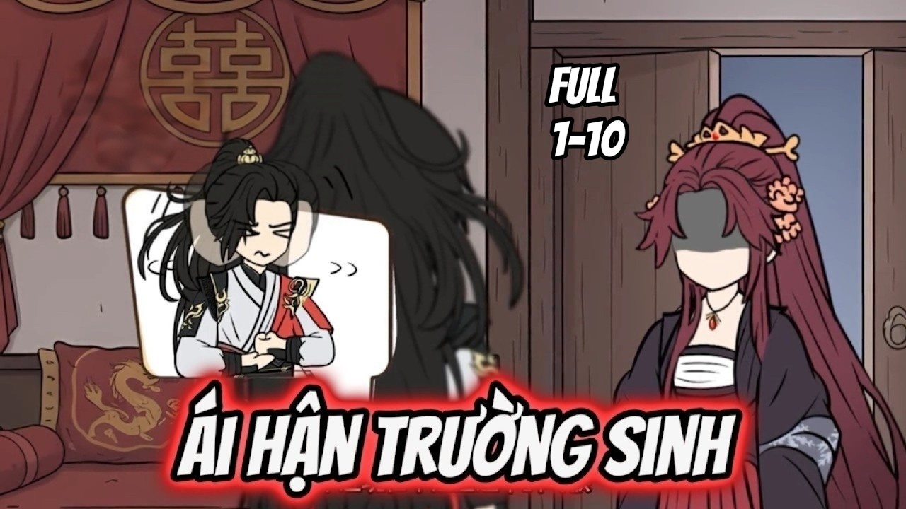 Tập 1-10 | Ái Hận Trường Sinh | Tiểu Nữ Vietsub