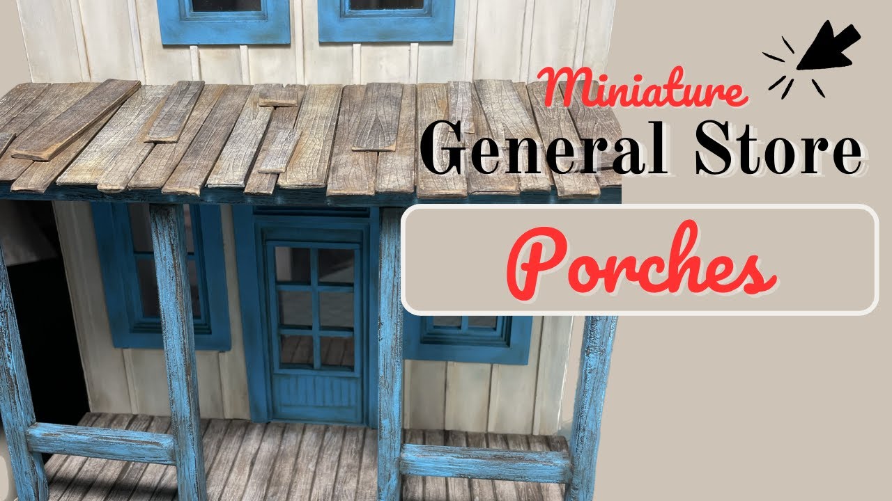 Two Miniature porches crafted from cardstock and foamboard have been added to the General Store.