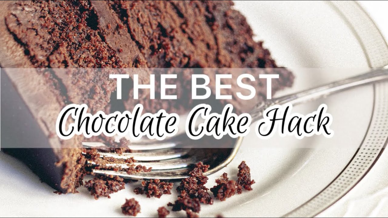 The Best Chocolate Cake Hack
