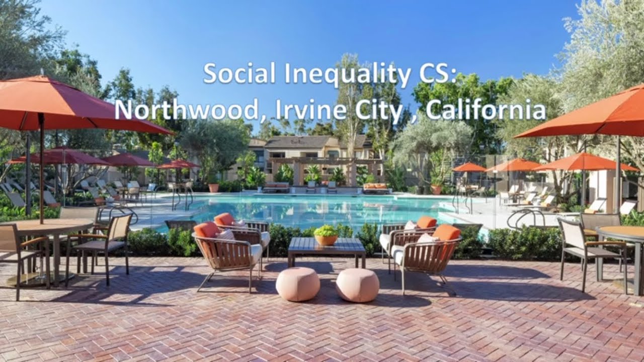 Social Inequality CS - Northwood, Irvine City, California (A-Level Geography)