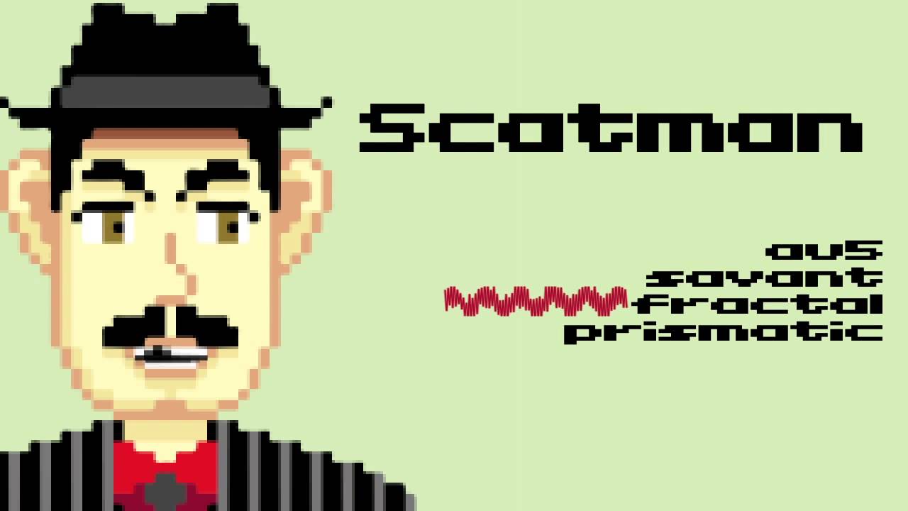 Scatman (au5, Savant, Fractal, Prismatic Remix)