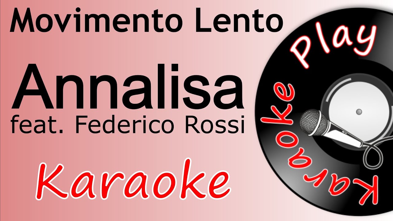 Movimento Lento - Annalisa feat.Federico Rossi (Karaoke)