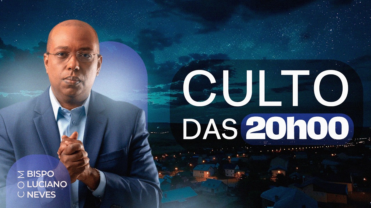 IUDP - CULTO DAS 20:00 - BISPO LUCIANO NEVES