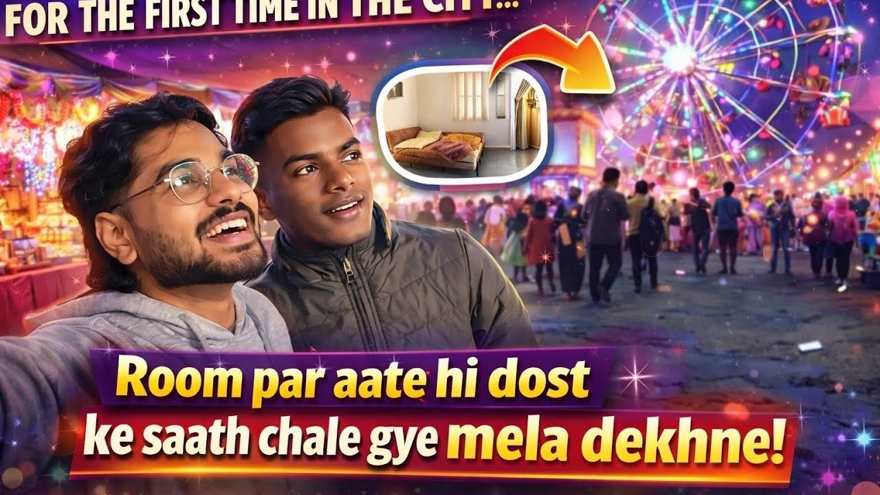 Room Par Aate hi Chale Gaye Mela Ghumne😀Or Waha Ladai Ho Gya😱