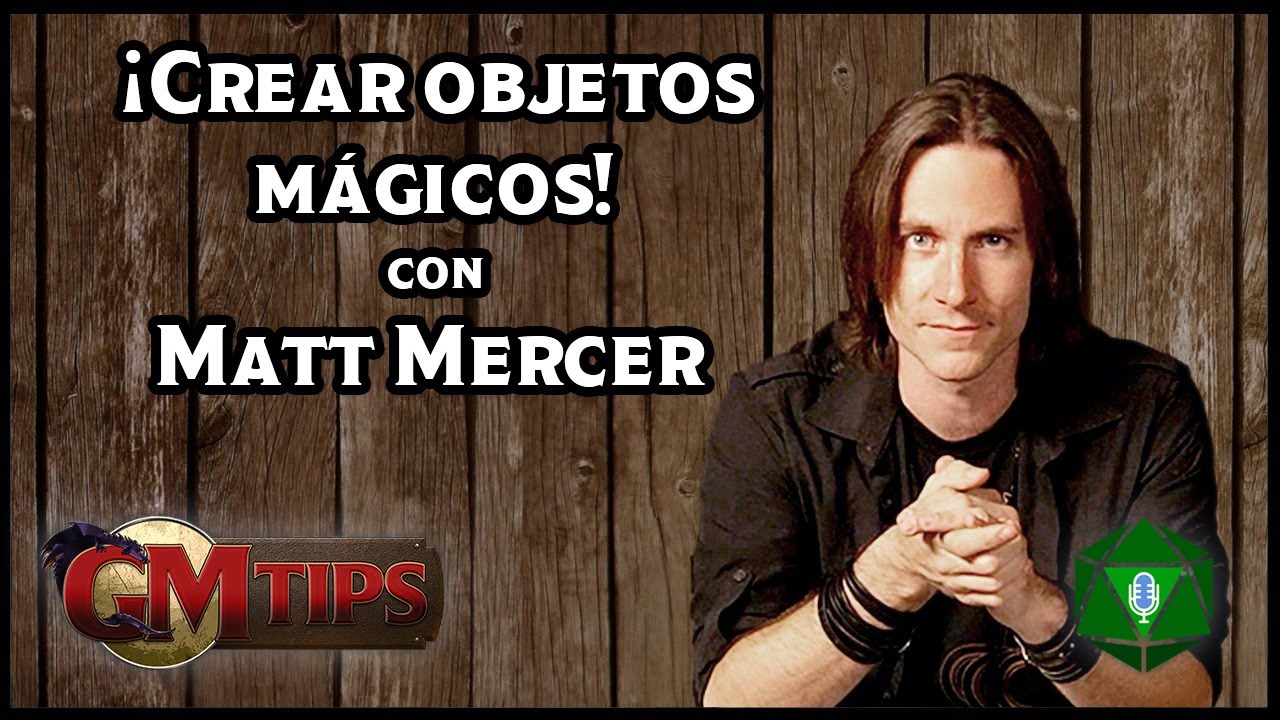 ¡Crear objetos mágicos! (#GMTips w/ #MattMercer) // #Rol #RPG #CriticalRole #Doblaje #Español