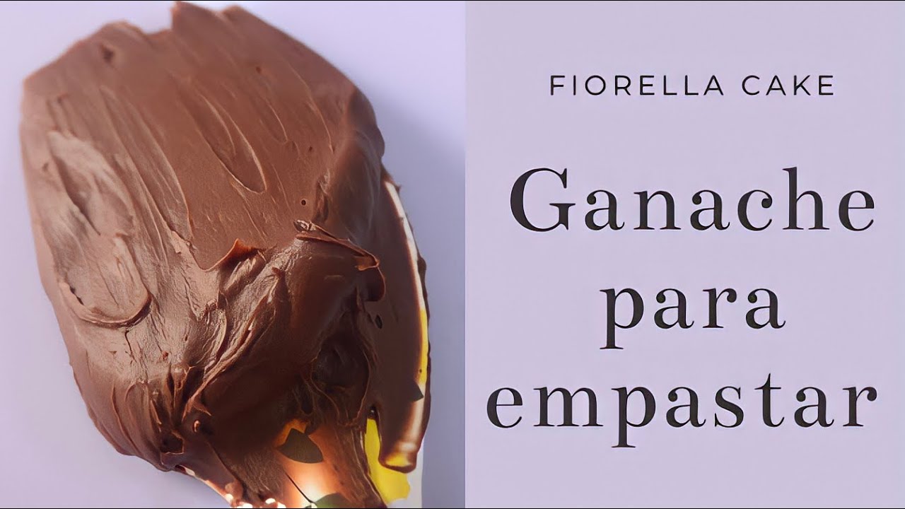 GANACHE PARA EMPASTAR TORTAS | sin crema de leche | Fiorella Cake