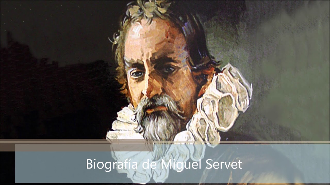 Biograf&iacute;a de Miguel Servet