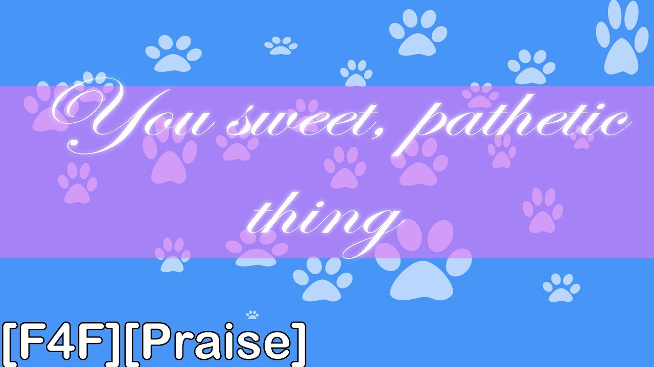 [F4F] You Sweet, Pathetic Thing [Catgirl x Puppygirl Listener] [Personal Attention]