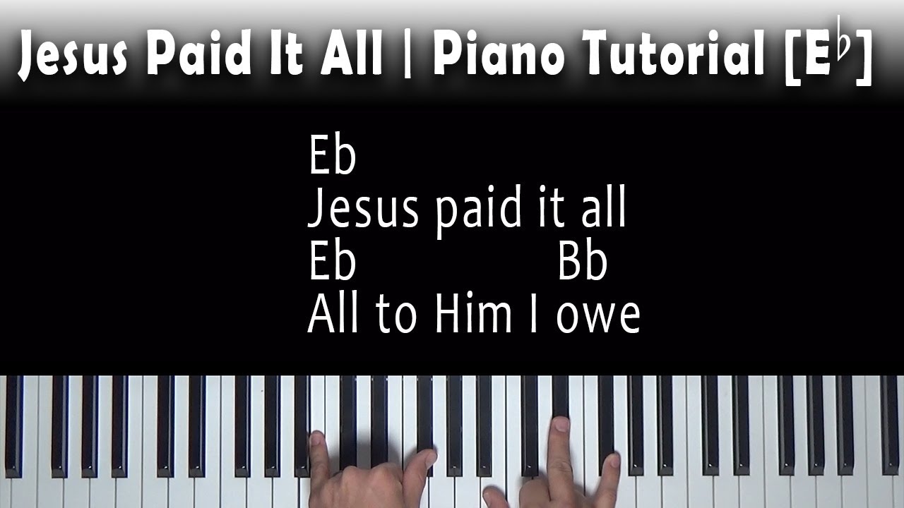 Jesus Paid It All | Piano Tutorial (Chords) [Eb]