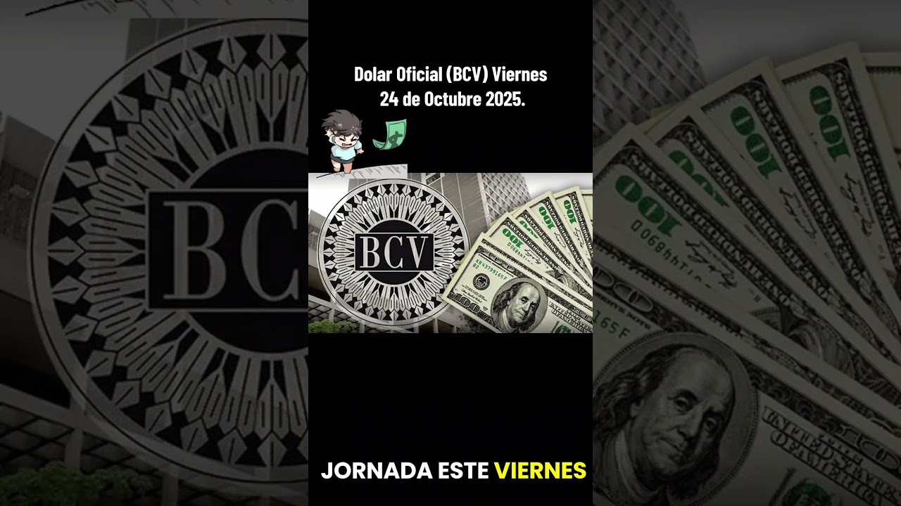 Dolar Oficial (BCV) Viernes 24 de Octubre 2025.