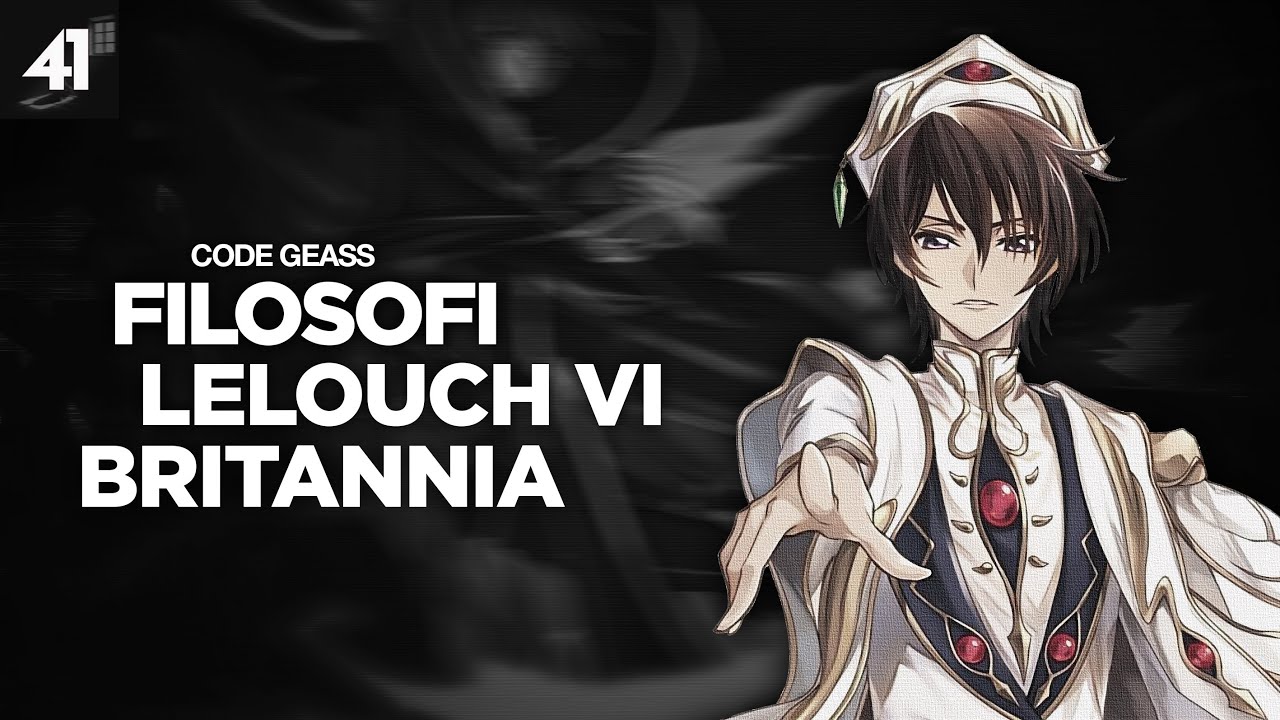 Filosofi Kekuasaan Anti Hero Terbaik Sepanjang Masa | Lelouch Vi Britannia Dari Anime Code Geass
