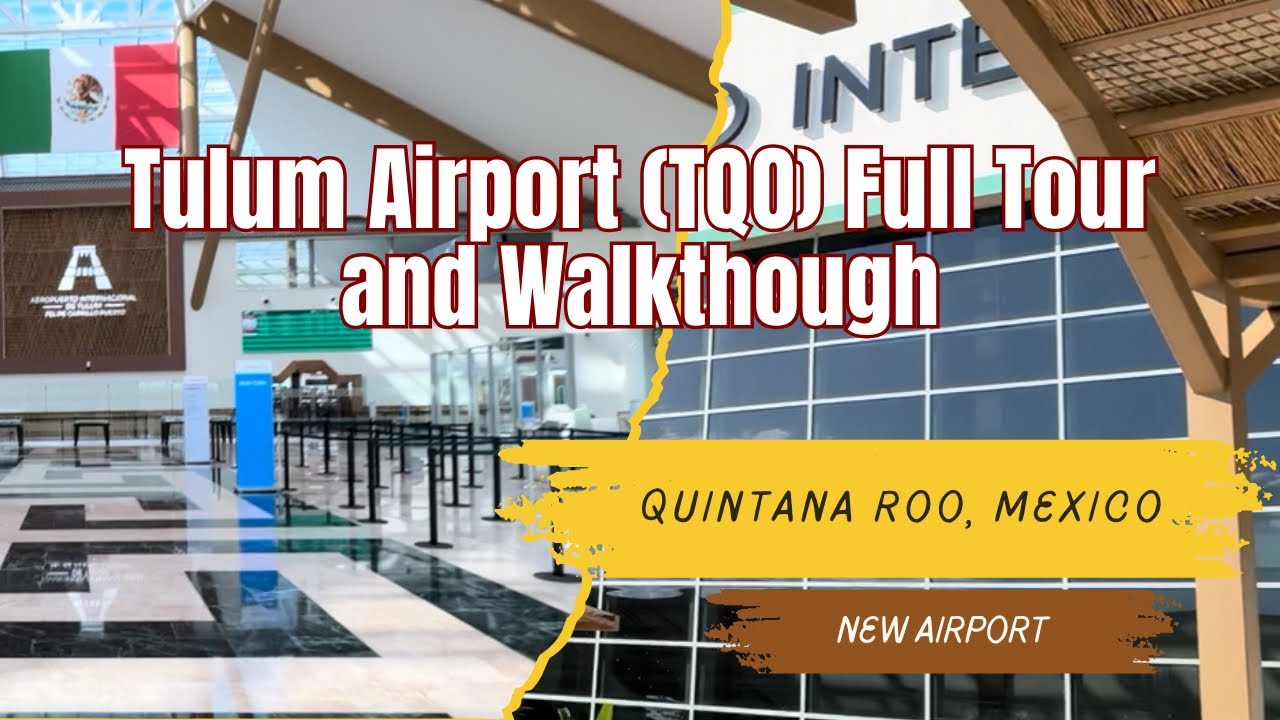 Tulum Airport (TQO) Terminal Tour - New Airport in Quintana Roo, Mexico; Alternative to CUN