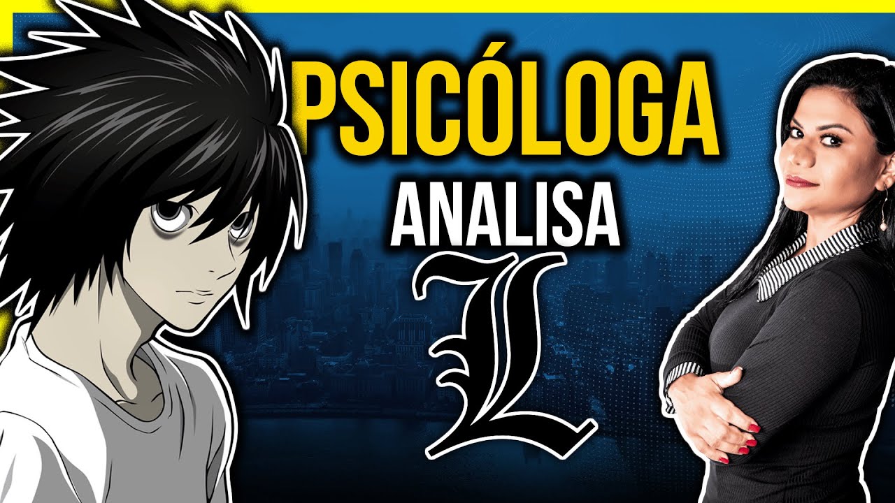 Psicóloga analisa L | Death Note | Análise psicológica