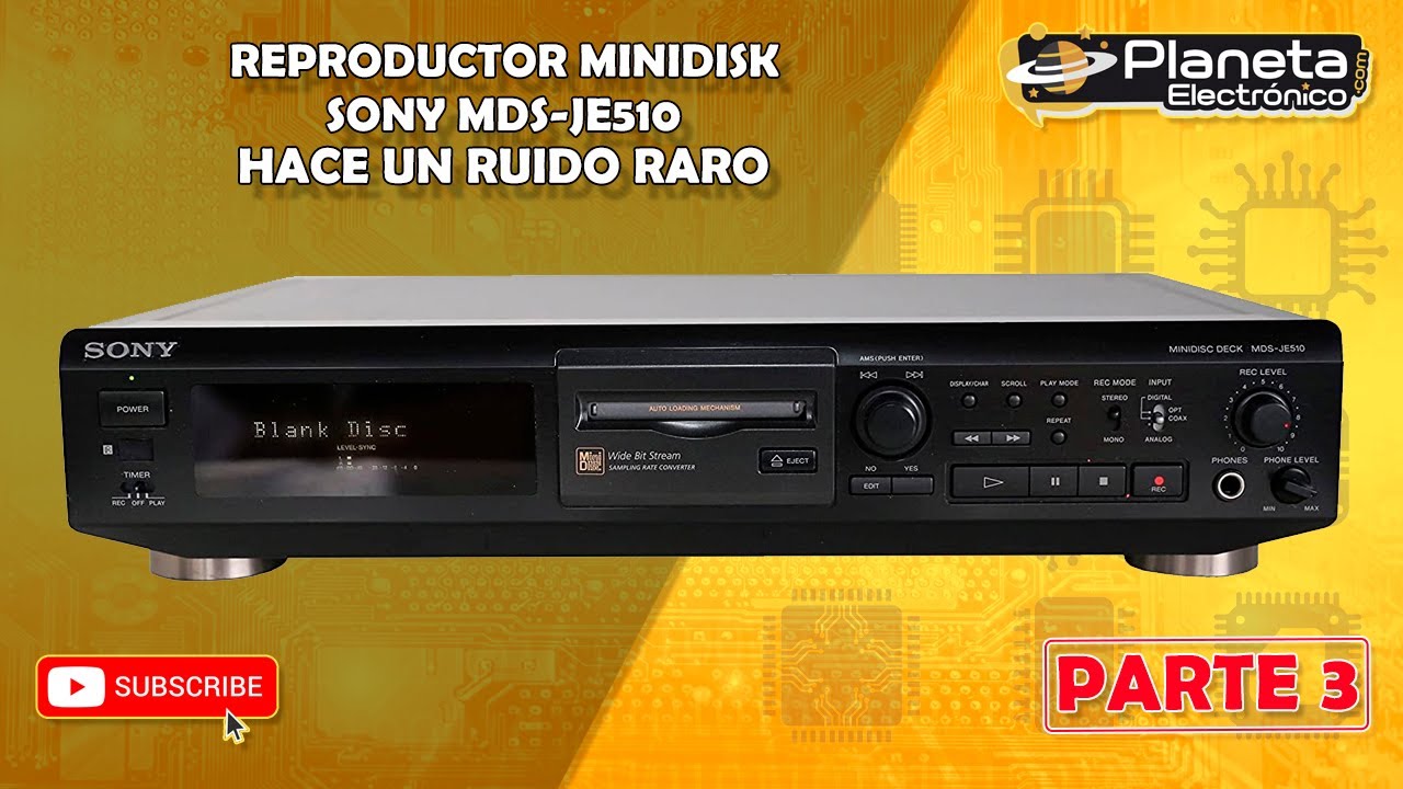Reproductor MINIDISC SONY MDS-JE510 hace ruido (Parte 3)