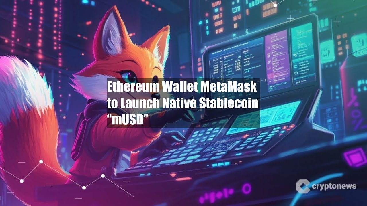 Portfel Ethereum MetaMask wprowadza natywny stablecoin &bdquo;mUSD&rdquo;