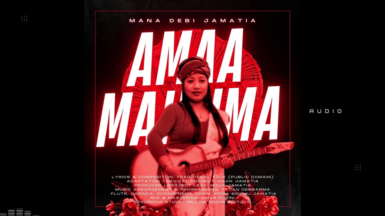 Amaa Mailuma | Kokborok Folk Revival | Mana Debi Jamatia | Vol. 1 | Official Audio @mackjamatia 