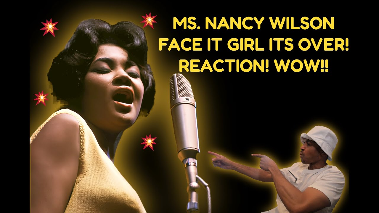 First Time Hearing Nancy Wilson Face it Girl It's Over!!
