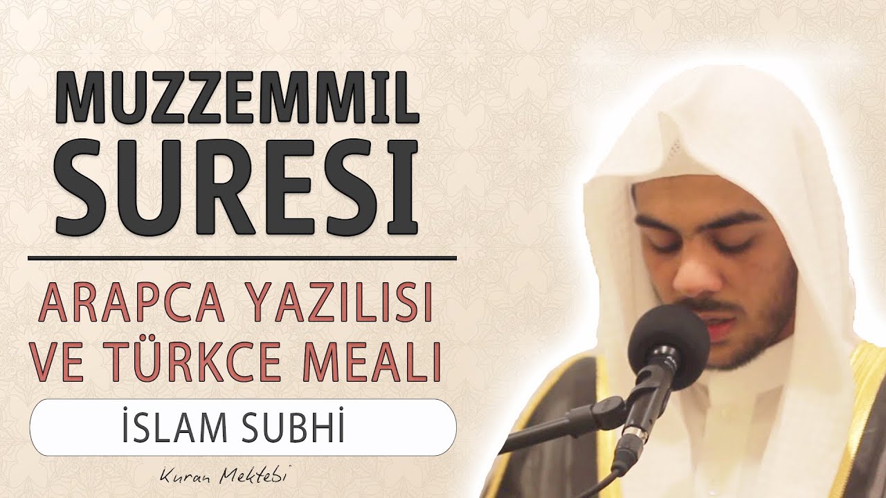Muzzemmil suresi anlamı dinle İslam Subhi KIRAAT 2 (Muzzemmil suresi arapça yazılışı okunuşu meali)