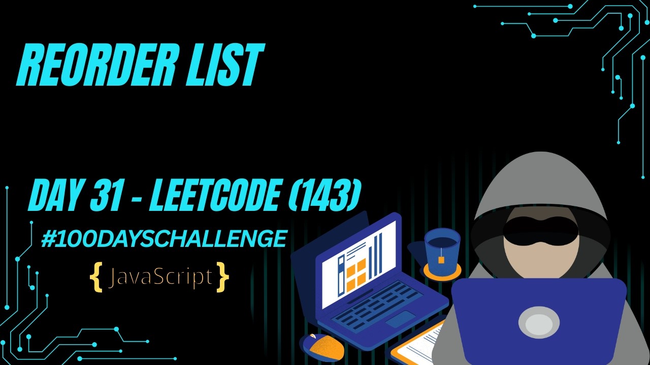 Reorder List - LeetCode 143 | 3-Step Solution in JavaScript | Day 31