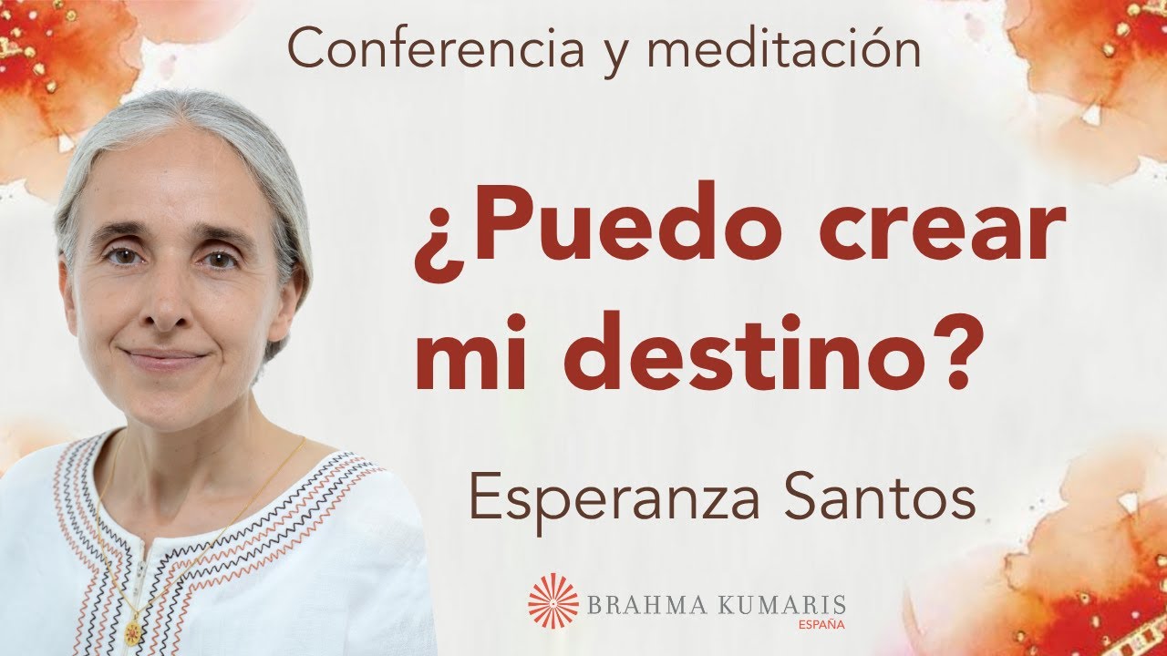 Meditaci&oacute;n y conferencia: &ldquo;&iquest;Puedo crear mi destino?&rdquo; con Esperanza Santos