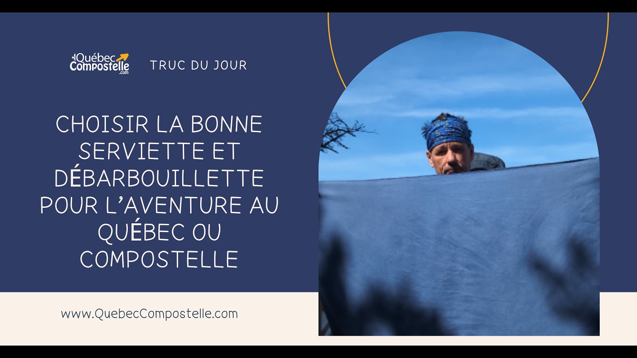 Québec Compostelle: 251208 FBLive - Comment choisir la bonne serviette et débarbouillette
