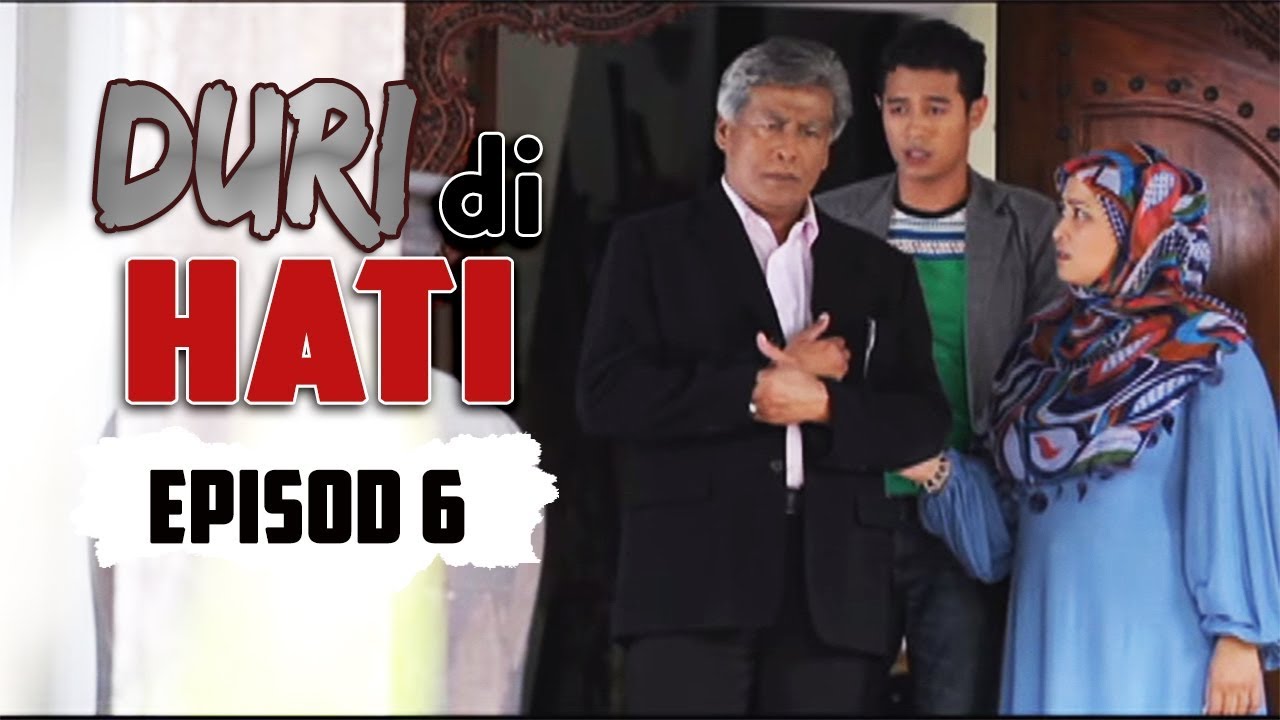 [FULL] Duri Di Hati | Episod 6