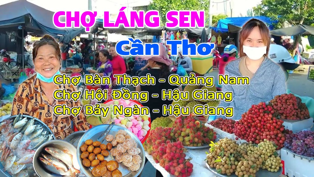 Chợ Bàn Thạch, Chợ Hội Đồng, Chợ Làng Sen, Chợ Bảy Ngàn - Mọi thứ thật tuyệt vời, nhộn nhịp như TẾT
