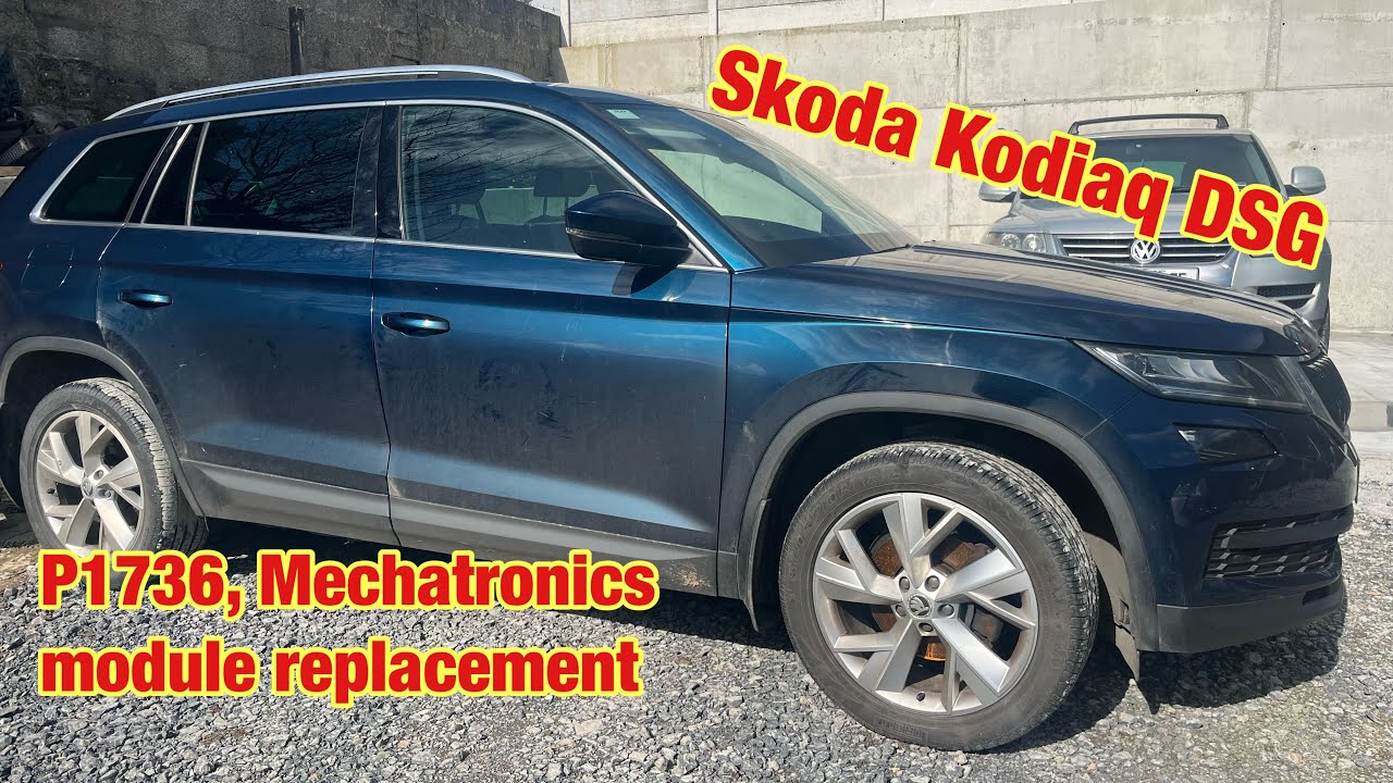 Skoda KODIAQ , P1736 position sensor for clutch 2  &  Mechatronics unit replacement