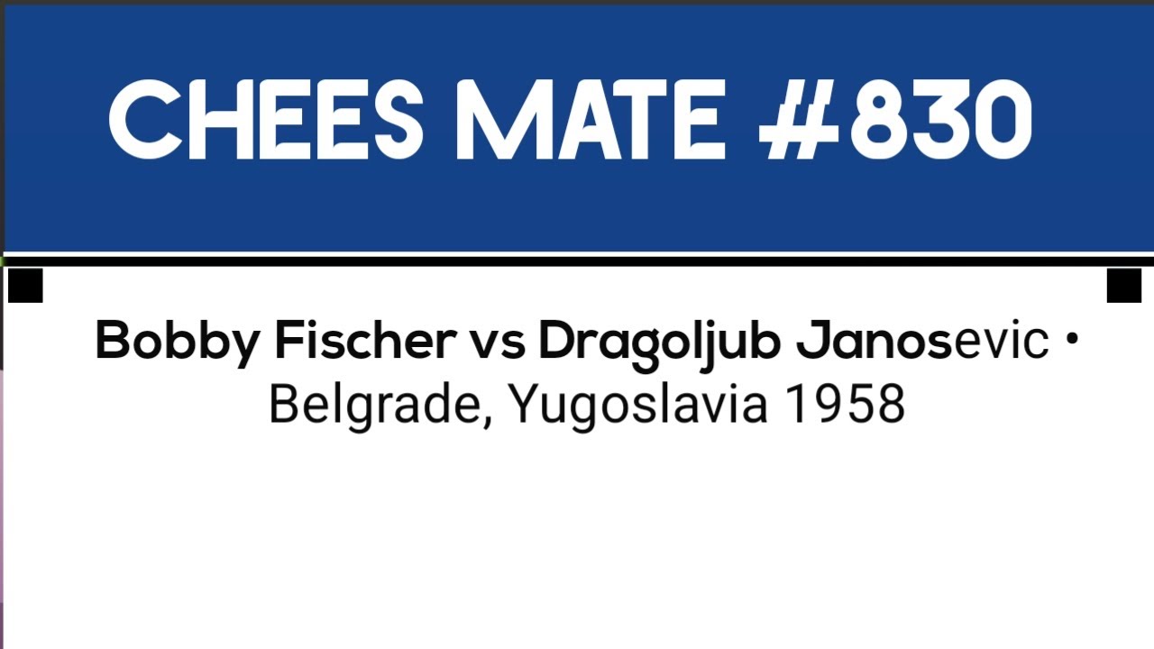 Bobby Fischer vs Dragoljub Janosevic • Belgrade, Yugoslavia 1958