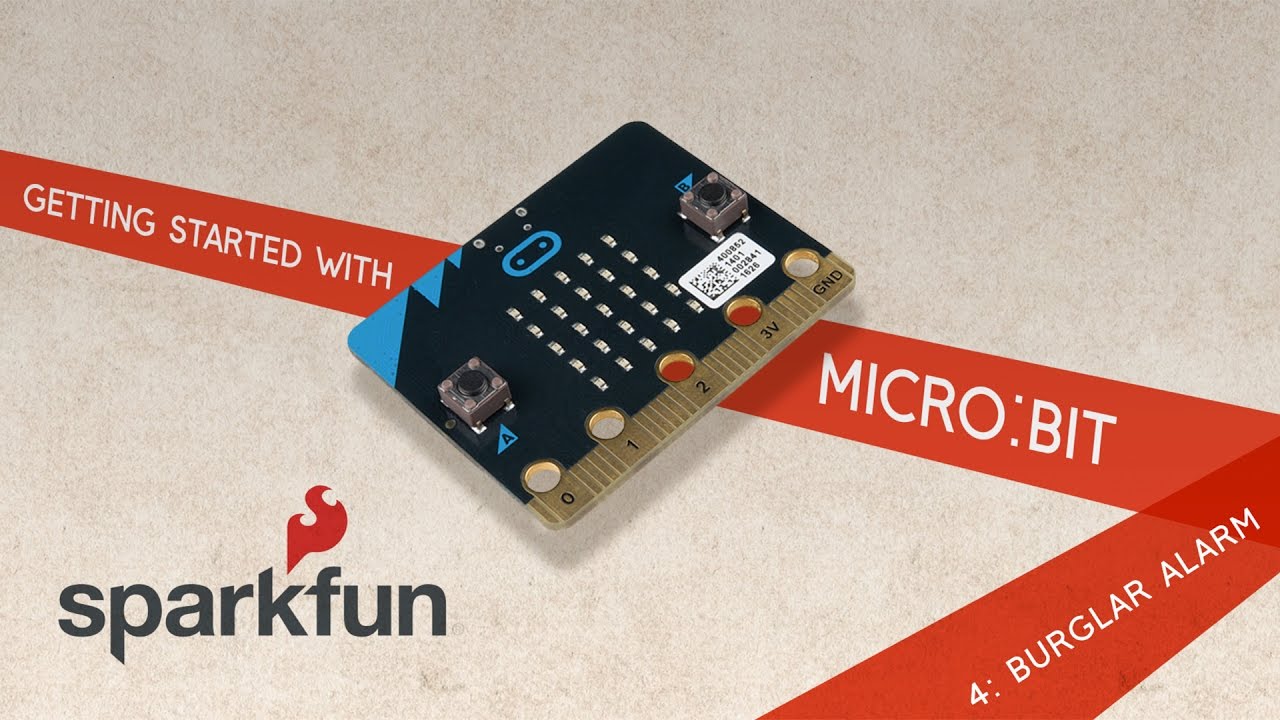 Getting Started with micro:bit Part 4: Remote Burglar Alarm