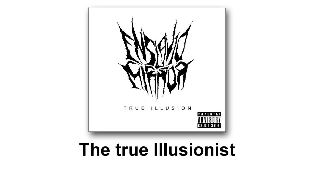 Enslaved Mirror - The true Illusionist (True Illusion - EP)